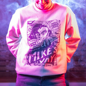 I Vant It Mike's Vay Sweatshirt