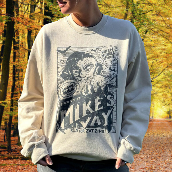 I Vant It Mike's Vay Sweatshirt - Image 2